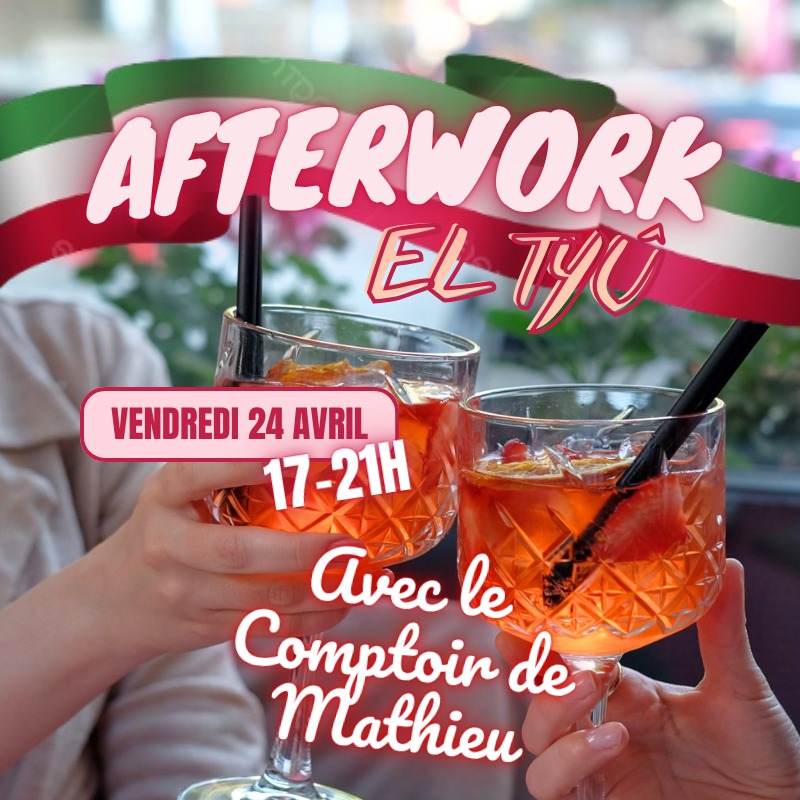 Afterwork italien El Tyû vendredi 24 avril 2026 de 17 h à 21 h avec le comptoir de Mathieu