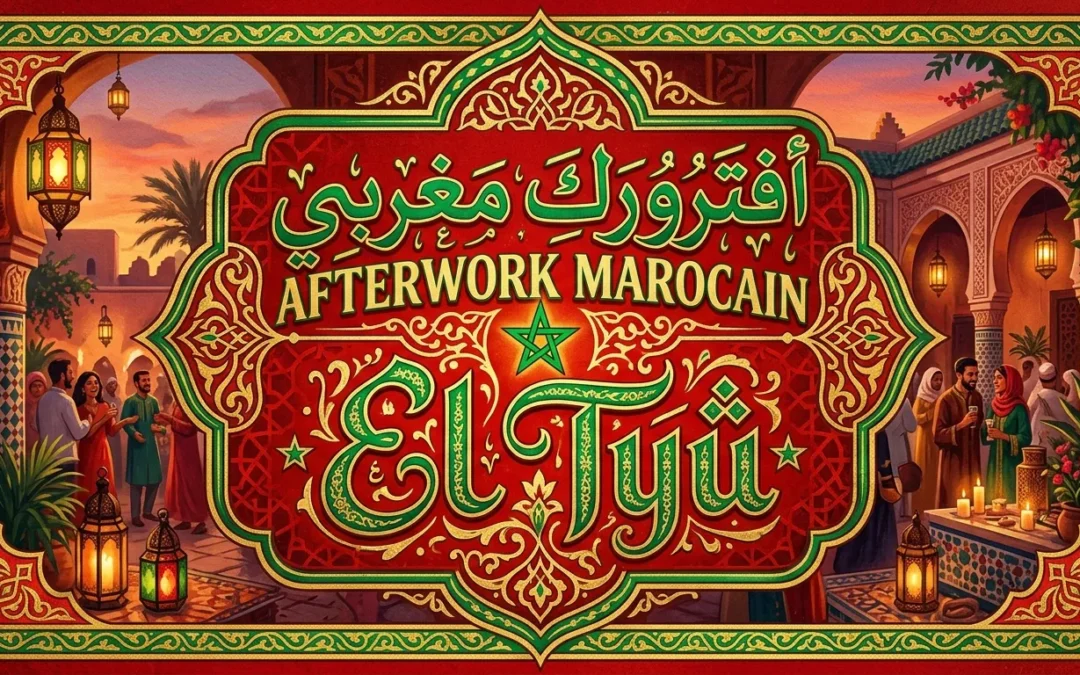 Afterwork marocain le vendredi 25 septembre 2026 à El Tyû